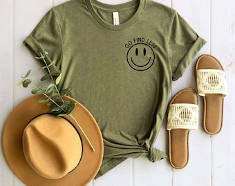Ve a buscar menos camisa, camisa divertida, camisa de cara feliz, camiseta de mujer fuerte, camisa feminista, empoderamiento de la mujer, regalo para ella, para mujeres