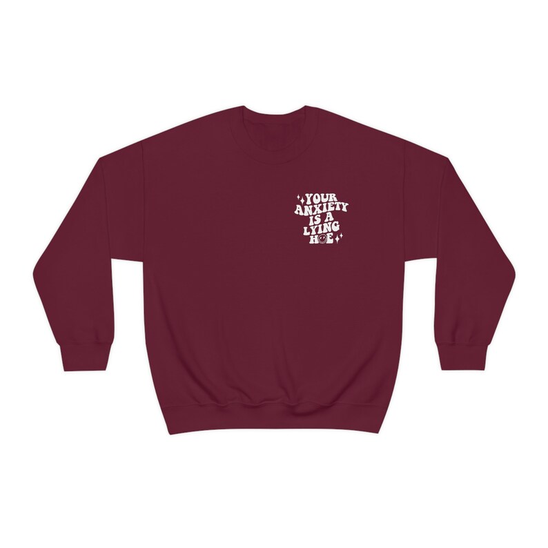 Your Anxiety Is a Lying Hoe Sweatshirt, Y2K Preppy Mental Health Crewneck, Cute Funny VSCO Anxiety Awareness Gift, Retro Sad Girl Aesthetic image 7