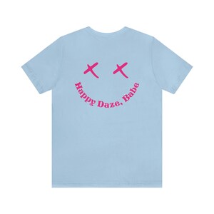 Happy Daze Babe Shirt, Y2K Clothing, Preppy Clothes, Positive Vibes Tee, Positive Quote, Oversized Tshirt Dress, VSCO Shirt, Good Vibes Tee image 7