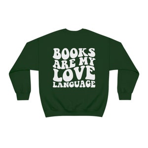 Books Are My Love Language Sweatshirt, Reading Crewneck, Book Club, Book Lover Gift, Words on Back, Bookish Sweater, Gift for Reader image 8