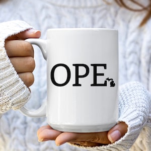 Michigan Coffee Mug, Ope Mug, Michigan Gift, Up North Michigan Mug, Ope Michigan Mug, Funny Midwest Mug, Gift for Michigander, Great Lakes