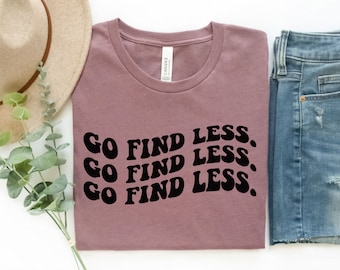 Ve a buscar menos camisa, camisa divertida, camisa de cara feliz, camiseta de mujer fuerte, camisa feminista, empoderamiento de la mujer, regalo para ella, para mujeres