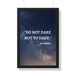 CS Lewis Quote, CS Lewis Wall Art, Do Not Dare Not to Dare, Quote Print Poster, Inspirational Wall Art, Inspiration Quote, Home Decor, Gift