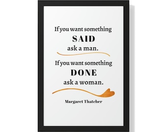 Margaret Thatcher Quote, Thatcher Wall Art, Prime Minister of the UK, Want something done? Ask a woman, Quote Poster, Home Decor, Gift
