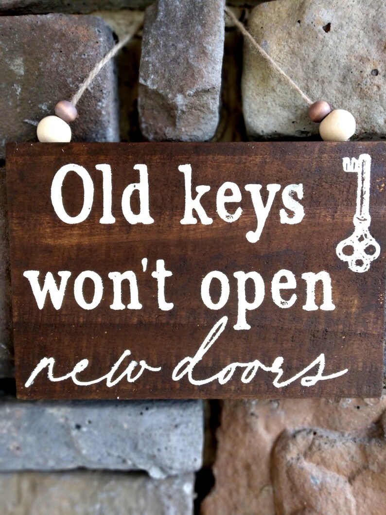 Old Keys Wont Open New Doors Sign Etsy