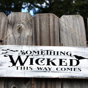 Something Wicked This Way Comes Wood Plank Sign