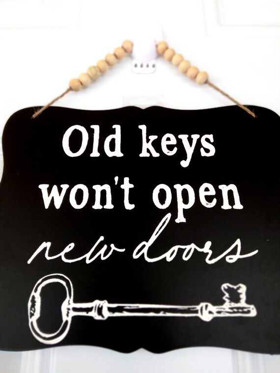 Old Keys Wont Open New Doors Etsy