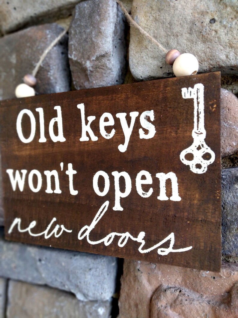 Old Keys Wont Open New Doors Sign Etsy