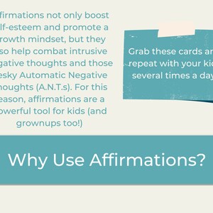 May include: A teal graphic with the text Why Use Affirmations? and a block of text explaining that affirmations boost self-esteem and combat negative thoughts. A teal sticky note with white tape features the text Grab these cards and repeat with your kids several times a day!