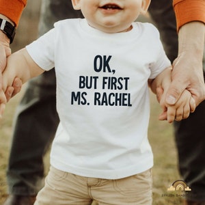 Ok, But First Ms. Rachel Shirt | Ms. Rachel Shirt | Songs For Littles Shirt | Ms Rachel Toddler Shirt | Ms. Rachel Baby Outfit | Ms. Rachel