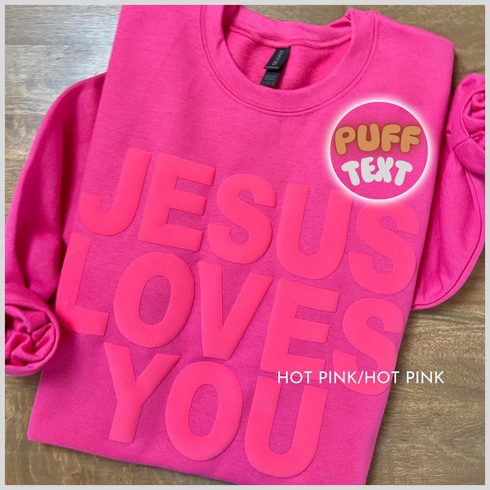 Jesus Loves You, Christian Sweatshirt, Puff Print, Embossed Print, Jesus Crewneck, Hoodie, Back To School, Church Merch, Wednesday, Missions New Fashion