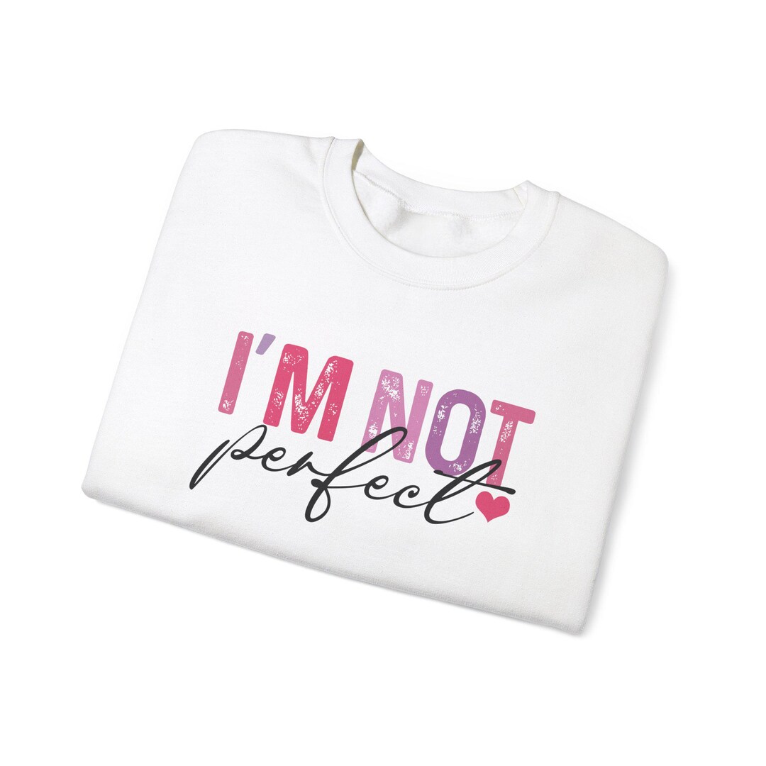I'm Not Perfect I'm Limited Edition Sweatshirt, Boho Inspirational ...