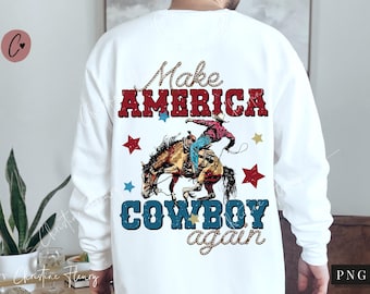 Make America Cowboy Again PNG, Patriotic PNG, 4th Of July Png, Cowboy PNG Sublimation Design, Independence Sublimation, Digital Download