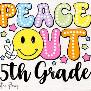Peace Out 5th Grade PNG, Scuola PNG, Scuola Fuori PNG, Classe del 2025 Disegno a sublimazione, Vacanze estive PNG, Download digitale