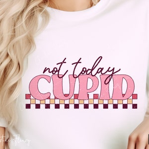 Retro Not Today Cupid PNG, Retro Valentine PNG, Sublimation Valentines Day PNG, Funny Valentine , Digital Download