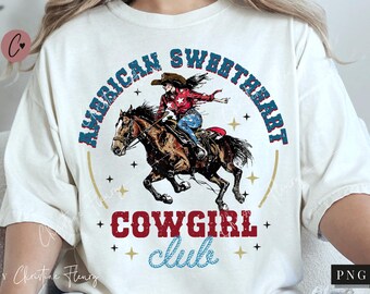American Sweetheart Cowgirl Club PNG, Patriotic PNG, 4th Of July Png, Cowgirl Sublimation Design, Independence Sublimation, Digital Download