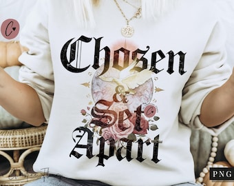 Chosen & Set Apart Christian PNG, Christian Shirt PNG, Bible Verse PNG, Cool Christian Teen Sublimation Design, Digital Download