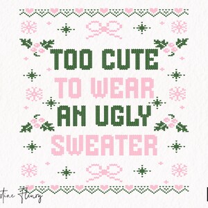Zu süßer hässlicher Weihnachtspullover PNG, lustiges Weihnachten PNG, Weihnachten Girly Png, Weihnachtssublimationsdesign, hässlicher Pullover, digitaler Download