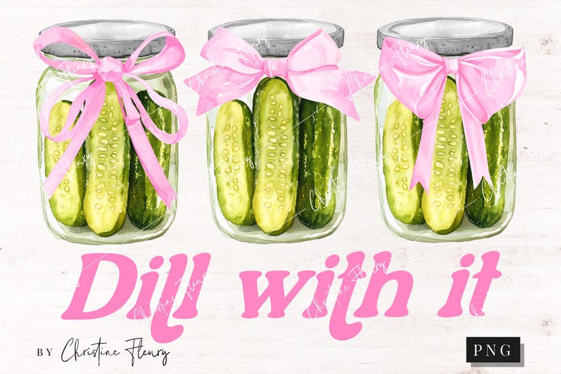 May include: Three glass jars filled with dill pickles tied with pink ribbon bows. The jars are on a white wood background with the text "Dill with it" in pink letters.
