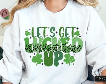 Let's Get Lucked Up PNG, St Patricks PNG, Lucky Leopard Print, Funny ST Patrick's Day, St Patrick Sublimation, Digital Download