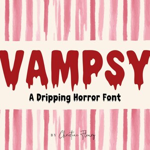 May include: A digital graphic design featuring the word "VAMPSY" in a dripping red font, with the text "A Dripping Horror Font" below. The background has a watercolor effect with vertical pink and white stripes.