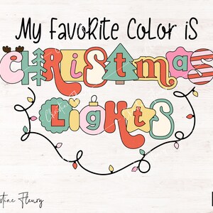 My Favorite Color Is Christmas Lights PNG, Sublimation Christmas PNG, Retro Christmas Sublimation, Retro PNG, Digital Download