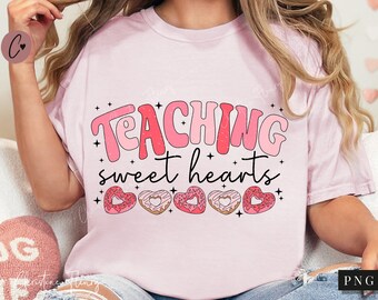 Pink Teaching Sweethearts PNG, Valentine's Day PNG, Teacher Valentine Sublimation, Valentine PNG, Digital Download