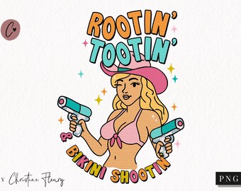 Rootin Tootin Bikini Shootin Cowgirl PNG, Summer Png, Preppy Summer Western Png, Coastal Cowgirl Tshirt, Spring Break Png, Beach Sublimation