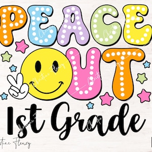 Peace Out 1e leerjaar PNG, School PNG, Schools Out png, klasse van 2025 sublimatieontwerp, zomervakantie png, digitale download