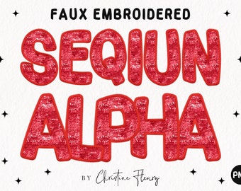 May include: A digital graphic featuring the words "FAUX EMBROIDERED SEQUIN ALPHA" in red, textured lettering. The design includes the text "LETTS AND NUMBERS" on the left and "BY Christine Fleury" at the bottom, with a PNG logo in the lower right corner.