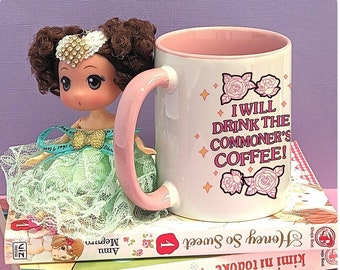I Will Drink the Commoner&#39;s Coffee 11 oz Coffee Mug, Anime Fan Gift Coffee Cup