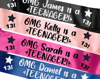 Personalised Teenager Birthday Sash or Banner Decorations - 13th Birthday Sash - Teen Today - Thirteen - OMG - Any Colour!