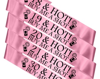 Personalised Age & Hot Buy Me a Shot Sash - Birthday Sash - Baby Pink - Any Age! 18th, 21st, 30th, 40th etc