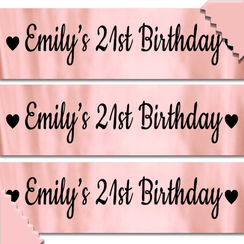 May include: Three pink satin sashes with black hearts and the text "Emily's 21st Birthday" printed on each sash.