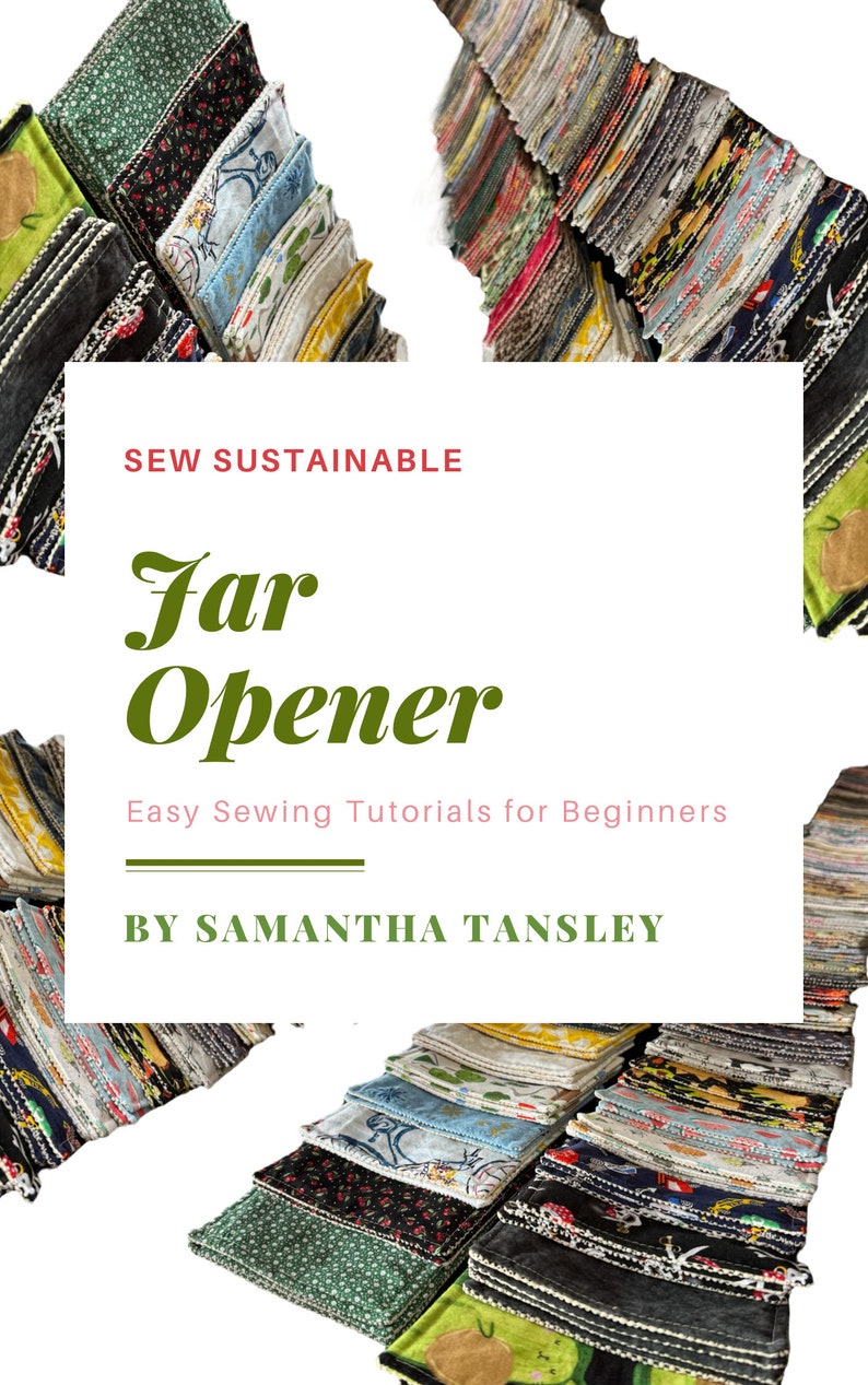 K&ouml;nnte beinhalten: Ein Stapel bunter Stoffquadrate vor wei&szlig;em Hintergrund mit dem Text "Sew Sustainable Jar Opener Easy Sewing Tutorials for Beginners By Samantha Tansley".