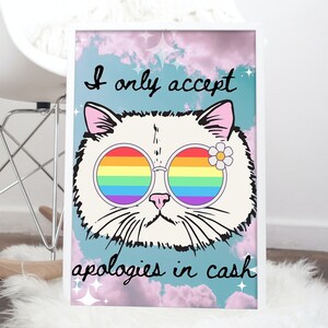 I only accept apologies in cash | Cat Poster | Cat in Sunglasses Poster| Cat Prints | Cat Poster | Cat in glasses | Cat Wall Art| Rainbow |