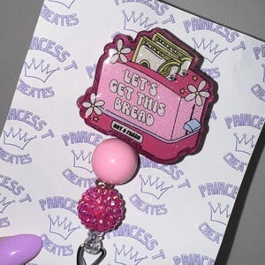 lets get this bread toaster girly, cash, dollar bills, Badge Reel w/ Color Coordinated Beads - detachable - Cute Fun Work Accessory