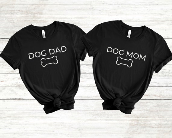 Dog mom hot sale dog dad shirts