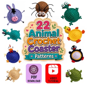 May include: A collection of 22 animal crochet coaster patterns featuring various colorful yarn creatures including a purple donkey, brown spider, green frog, yellow duck, blue chicken, and other animals, with PDF download and video tutorial icons.