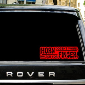 Horn Doesn&#39;t Work Watch For Finger Permanent Vinyl Car Decal