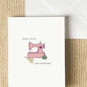 Sew Incredible Card - Punny Funny Cute Greeting, Carte de fête des mères