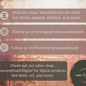 K&ouml;nnte beinhalten: Eine Grafik mit einem Sonnenuntergangs-Hintergrund und Text, der lautet: "Besuchen Sie unseren Shop, SassandSnark f&uuml;r mehr lustige Shirts, Kleidung, Sticker und mehr!"  "Folgen Sie uns auf Instagram @sass.and.snark"  "Folgen Sie uns auf Pinterest @sassandsnark"  "Schauen Sie sich unseren anderen Shop an, SassandSnarkDigital f&uuml;r digitale Produkte wie Schriftarten, Kunst und mehr!"  "sass & snark co."