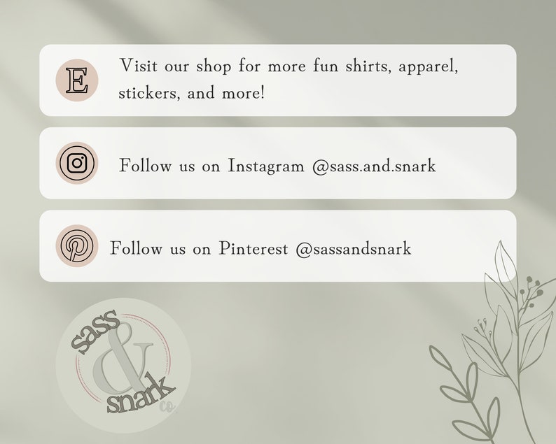 Puede incluir: Un gr&aacute;fico con el texto "sass & snark" en un c&iacute;rculo. El texto est&aacute; en blanco con un contorno rosa. Debajo del c&iacute;rculo est&aacute; el texto "&iexcl;Visita nuestra tienda para m&aacute;s camisetas divertidas, ropa, pegatinas y mucho m&aacute;s!" El texto est&aacute; en negro. Debajo de eso hay un rect&aacute;ngulo blanco con un icono de Instagram negro y el texto "S&iacute;guenos en Instagram @sass.and.snark". Debajo de eso hay un rect&aacute;ngulo blanco con un icono de Pinterest negro y el texto "S&iacute;guenos en Pinterest @sassandsnark".