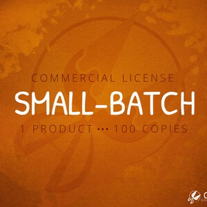 May include: Orange background with the text "COMMERCIAL LICENSE SMALL-BATCH 1 PRODUCT... 100 COPIES" in white. The text is in a handwritten font.