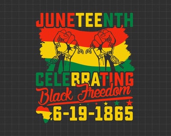 Juneteenth Celebrating Black Freedom 1865 African American Svg, Freedom Day Svg, Africa Svg, Broken Chain Svg, Breaking Every Chain Svg
