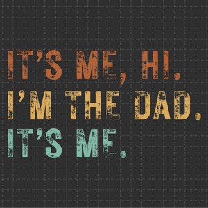 Papá vintage, soy el papá, soy yo Svg, regalo retro del Día del Padre, antihéroe, regalo para papá, papá orgulloso Svg