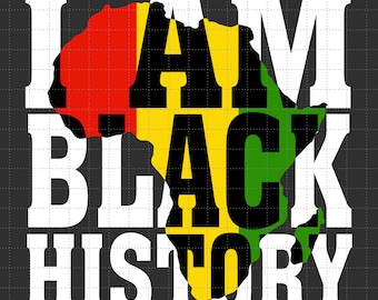 I Am Black History Svg, Black History Month Svg, Black Leaders Svg, BLM Svg, African American, Melanin Svg, Black Queen Svg
