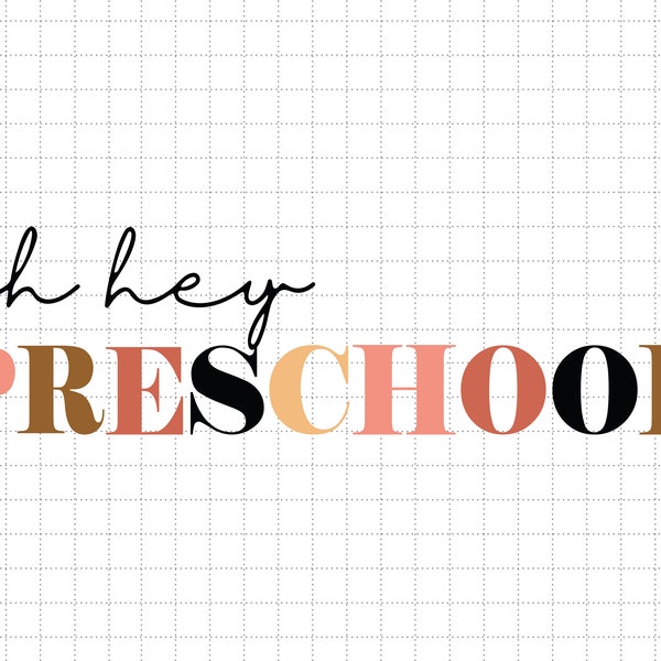 Oh Hey Preschool Back To School Svg, Education, First Day Of School, Svg, Png Files For Cricut Sublimation