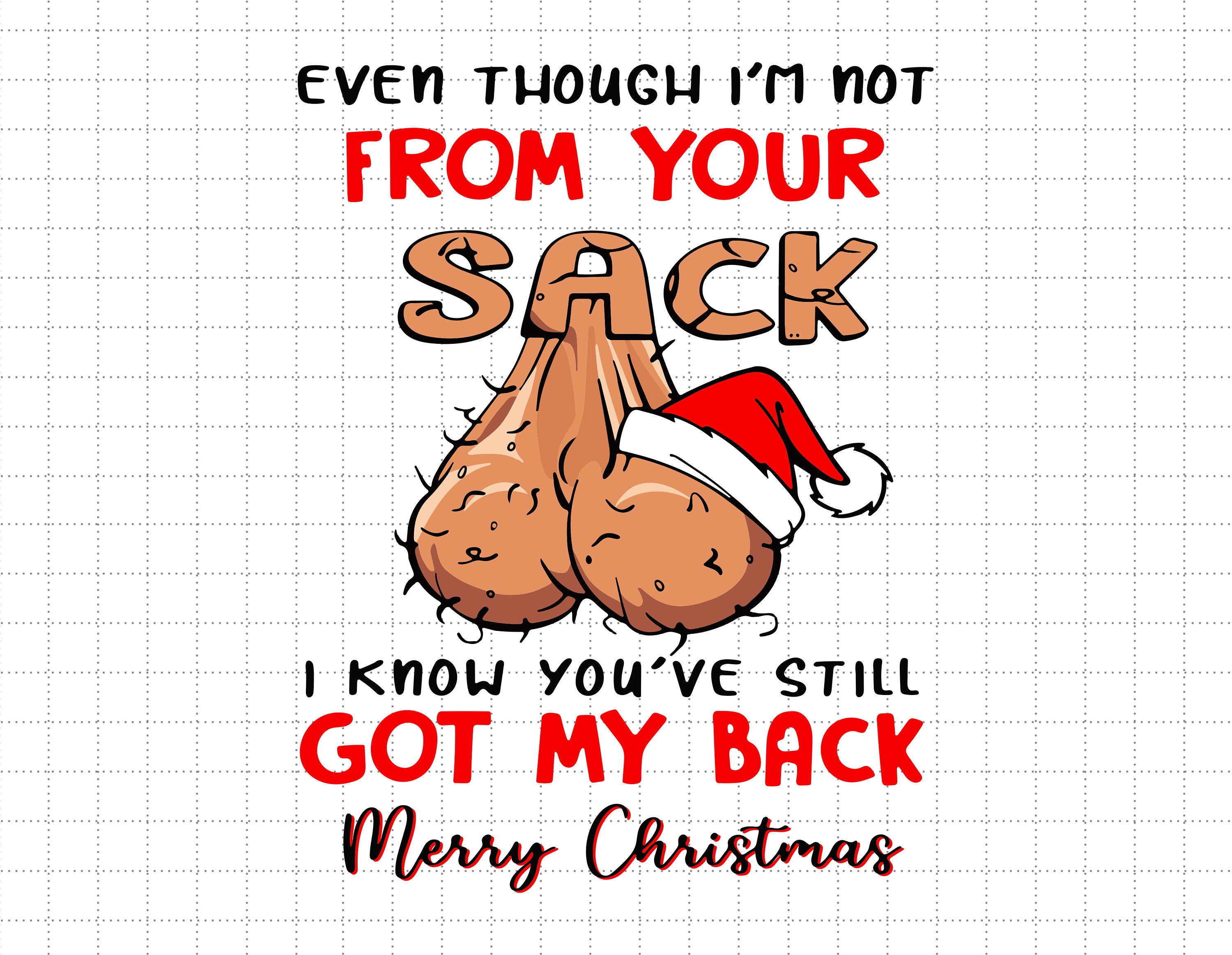 Fathers Day Not From Your Sack Png Etsy
