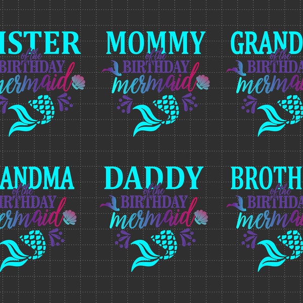 Mermaid Birthday Girl Family Members Bundle, Birthday Girl Svg, Mermaid, Matching Family, Svg, Png Files For Cricut Sublimation